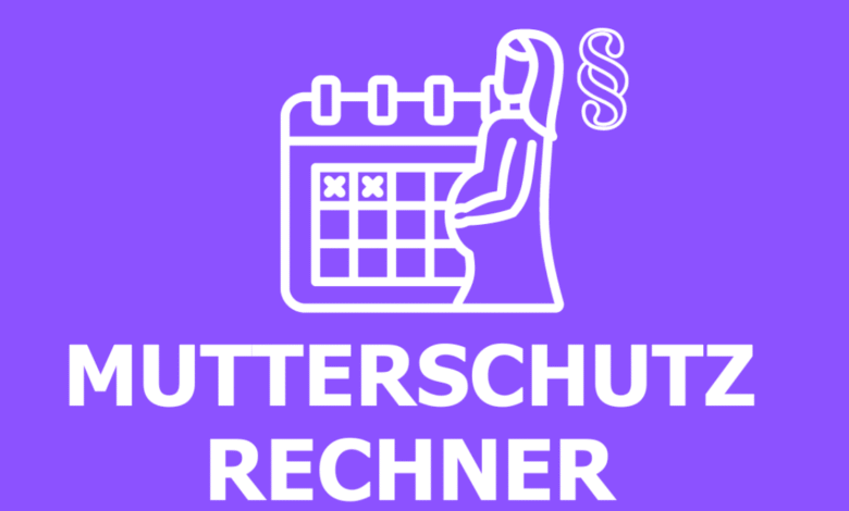 Mutterschutzrechner